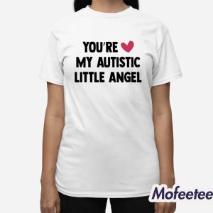 Youre My Autistic Little Angel Shirt 3