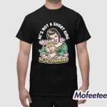 He's Not A Short King He's My Labubu Shirt