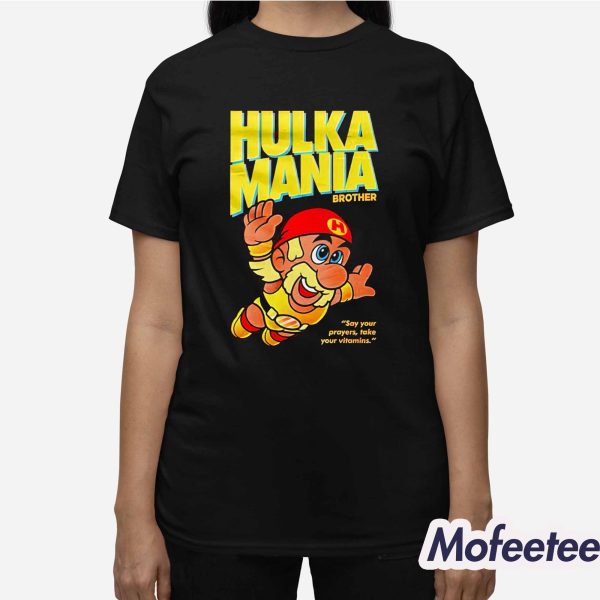 Hulka Mania Bros Hulk Hogan Shirt