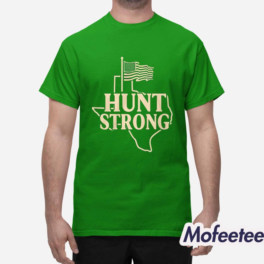Hunt Strong Texas Forever Shirt 1 Hunt Strong Texas Forever Shirt 1
