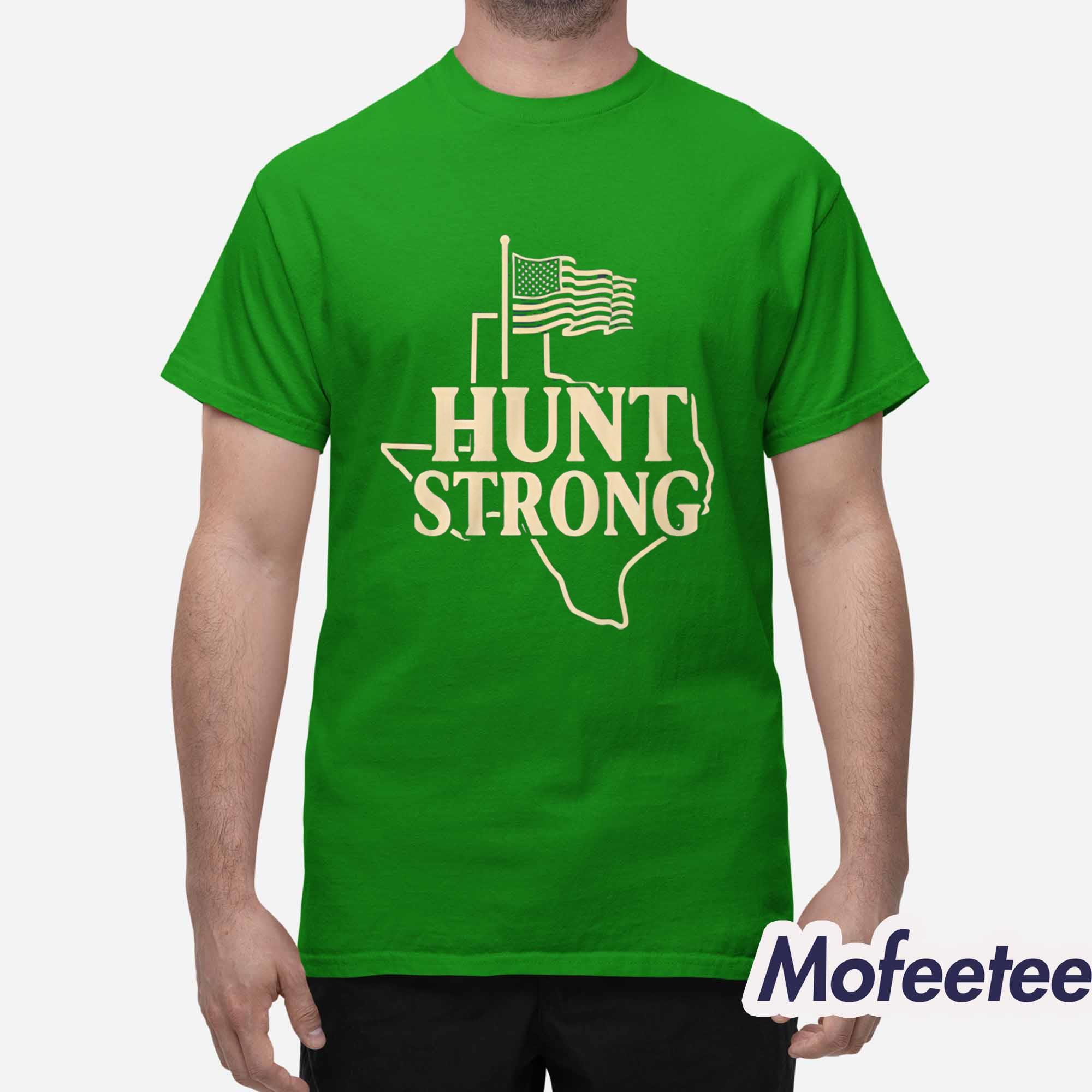 Hunt Strong Texas Forever Shirt Hunt Strong Texas Forever Shirt