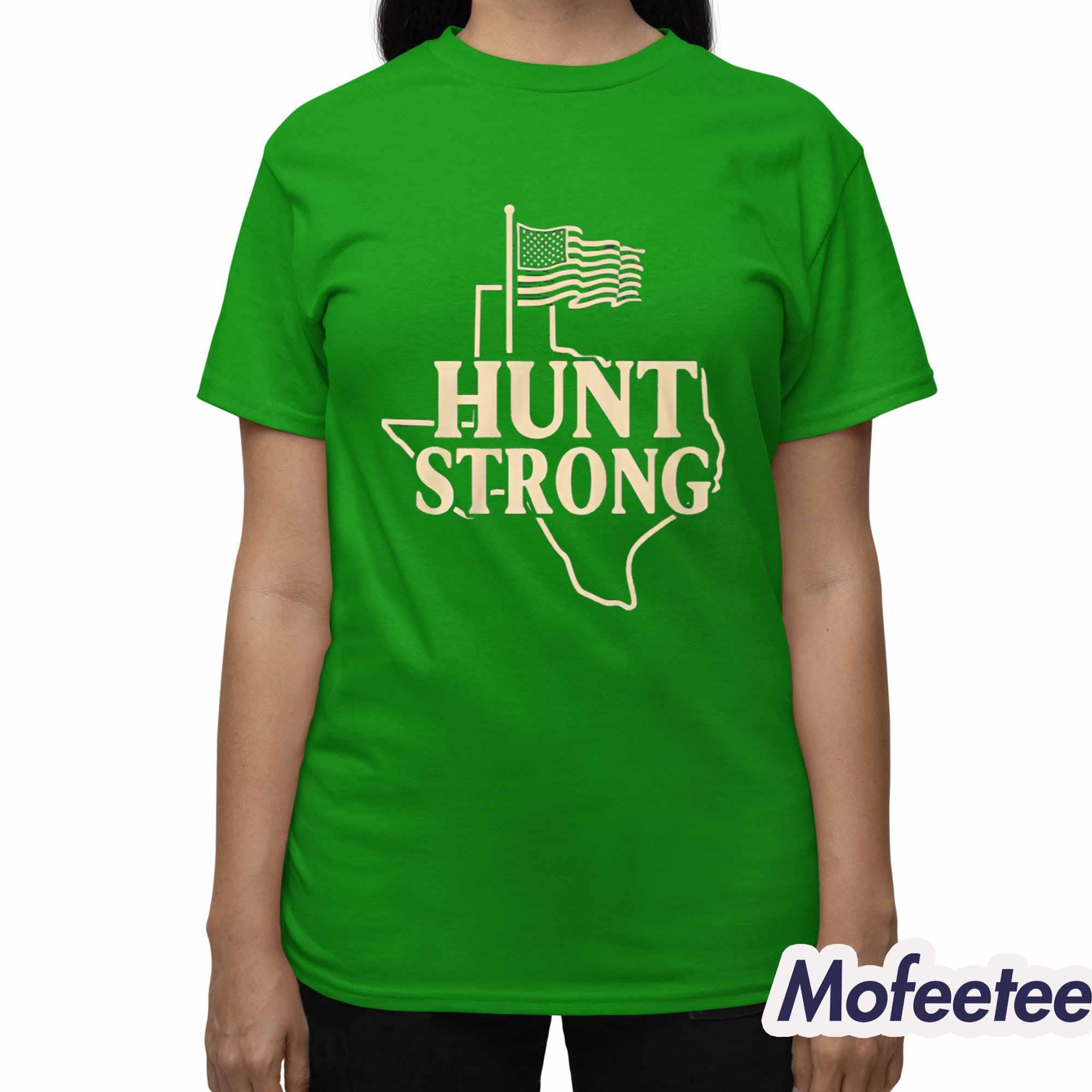 Hunt Strong Texas Forever Shirt Hunt Strong Texas Forever Shirt