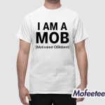 I Am A Mob Motivated Obidient Shirt