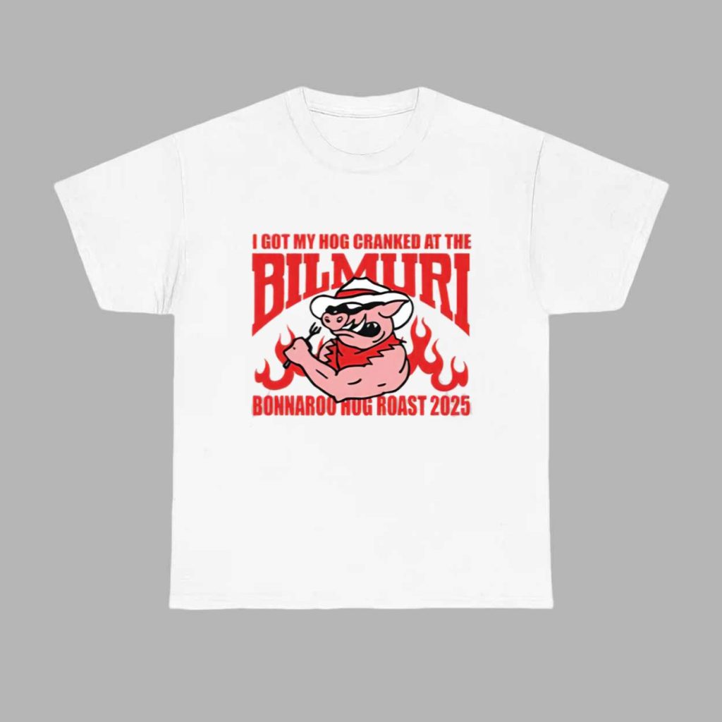 I Got My Hog Cranked At The Bilmuri Bonnaroo Hog Roast 2025 Shirt 1