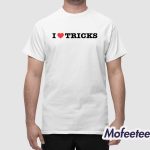 I Love Tricks Shirt