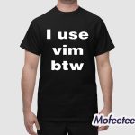 I Use Vim Btw Shirt