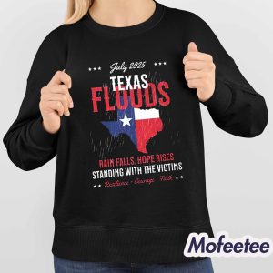 July 2025 Texas Floods Rain Falls Hope Rises Stand With The Victims Shirt 3 July 2025 Texas Floods Rain Falls Hope Rises Stand With The Victims Shirt 4