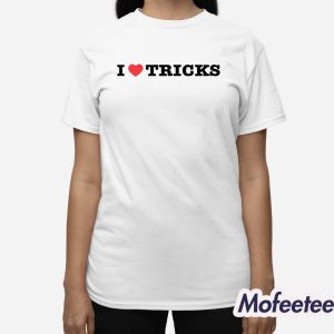 I Love Tricks Shirt 3