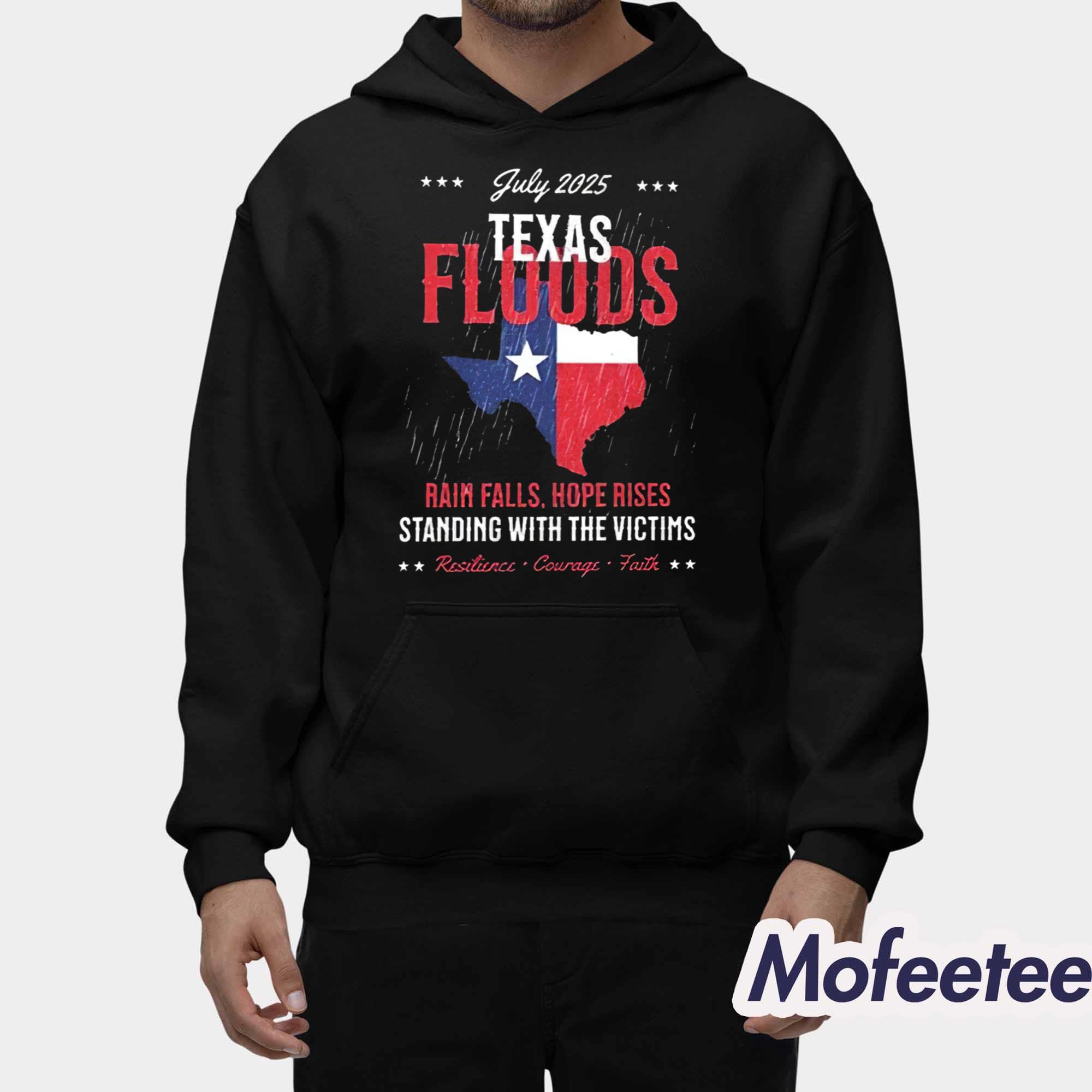 July 2025 Texas Floods Rain Falls Hope Rises Stand With The Victims Shirt July 2025 Texas Floods Rain Falls Hope Rises Stand With The Victims Shirt
