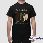 Just Chillin With The Wrong Crowd Shirt