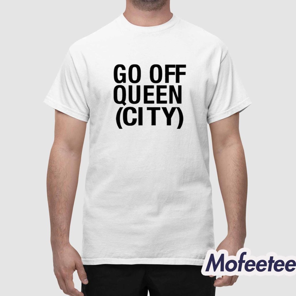 Katelyn Tarver Go Off Queen City Shirt 1