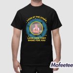 Look At The Stars Look How They Shine For You Shirt