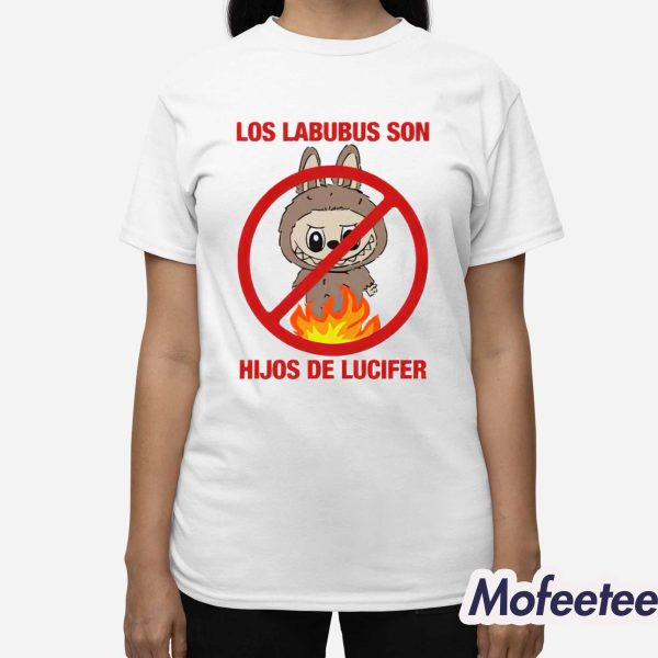 Los Labubus Son Hijos De Lucifer Shirt