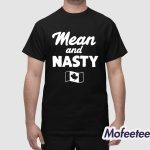 Mean And Nasty Canada Shirt