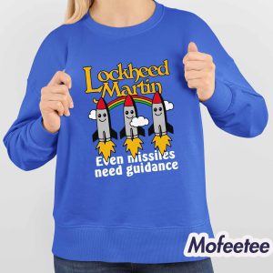 Lockheed Martin Even Missiles Need Guidance Shirt 4