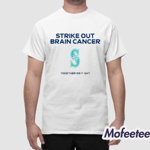 Mariners Strike Out Brain Cancer Shirt 2025 Giveaway 1