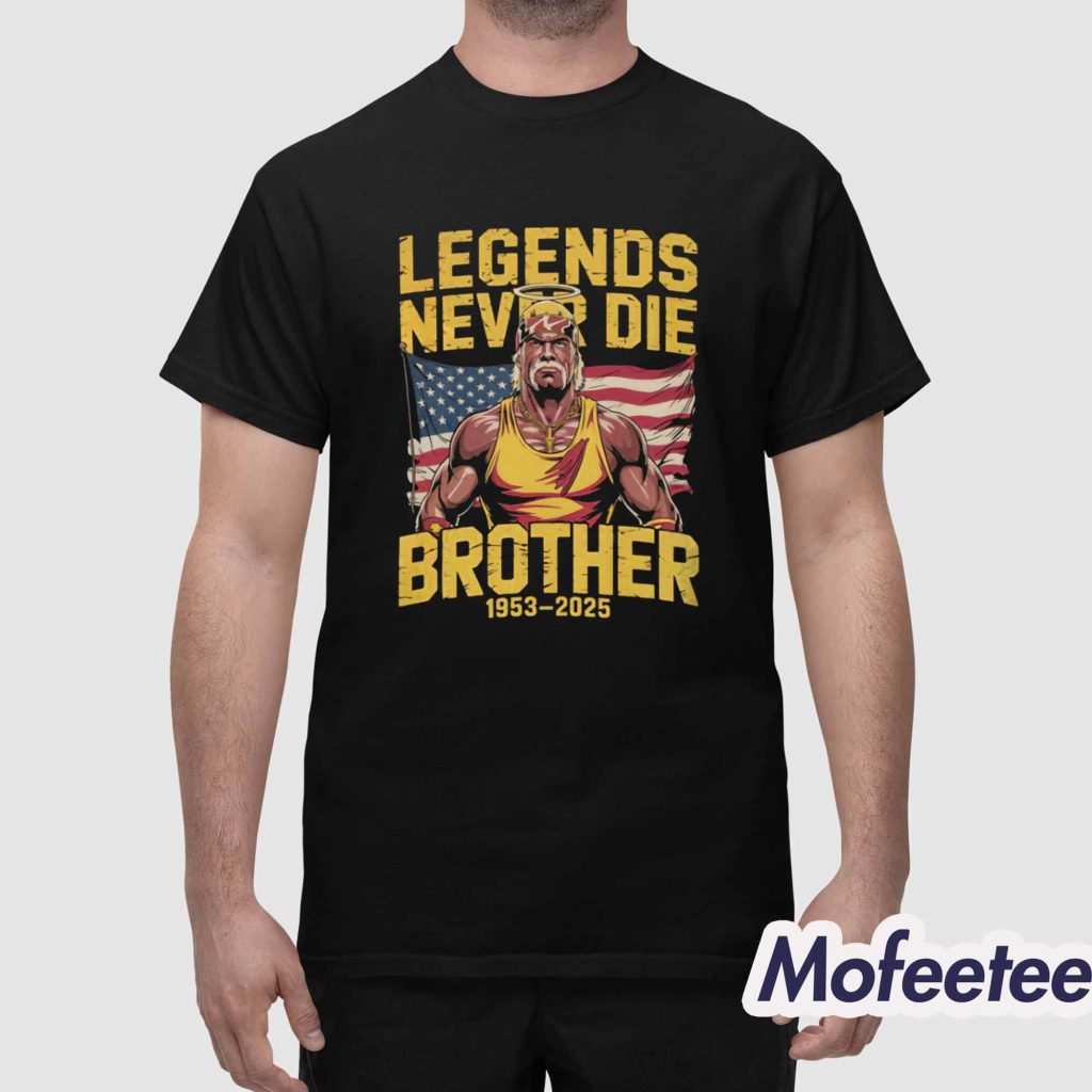 RIP Hulk Hogan Legends Never Die Brother 1953 2025 Shirt 1