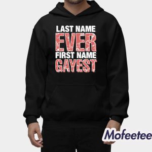 Last Name Ever First Name Gayest Shirt 2