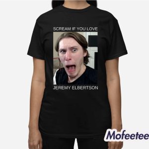 Scream If You Love Jeremy Elbertson Shirt 3