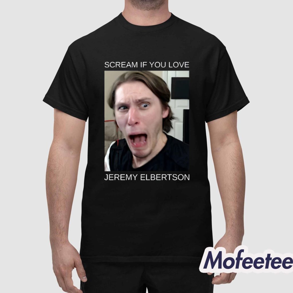 Scream If You Love Jeremy Elbertson Shirt 1
