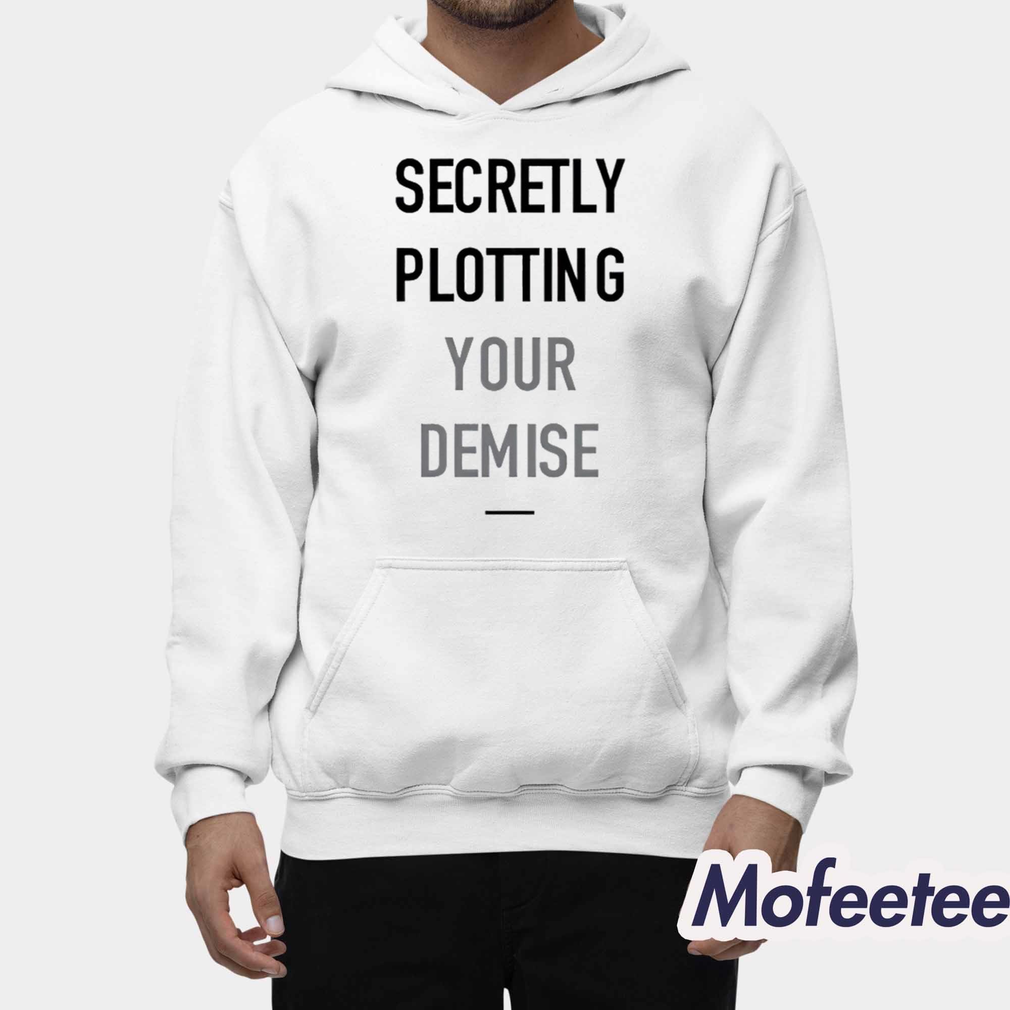 Secretly Plotting Your Demise Shirt Secretly Plotting Your Demise Shirt