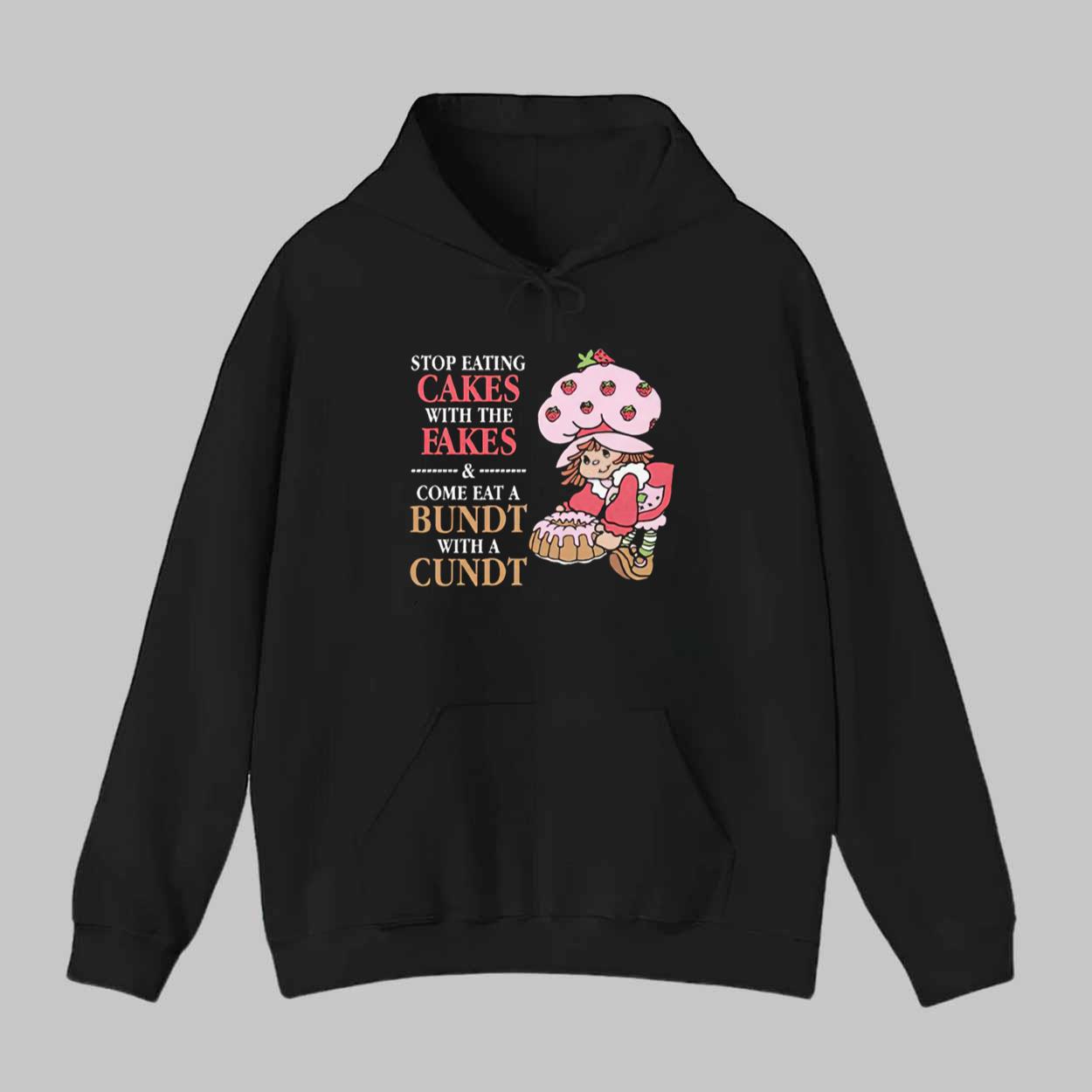 Stop Eating Cakes With The And Come Eat A Bundt With A Cundt Shirt Stop Eating Cakes With The And Come Eat A Bundt With A Cundt Shirt