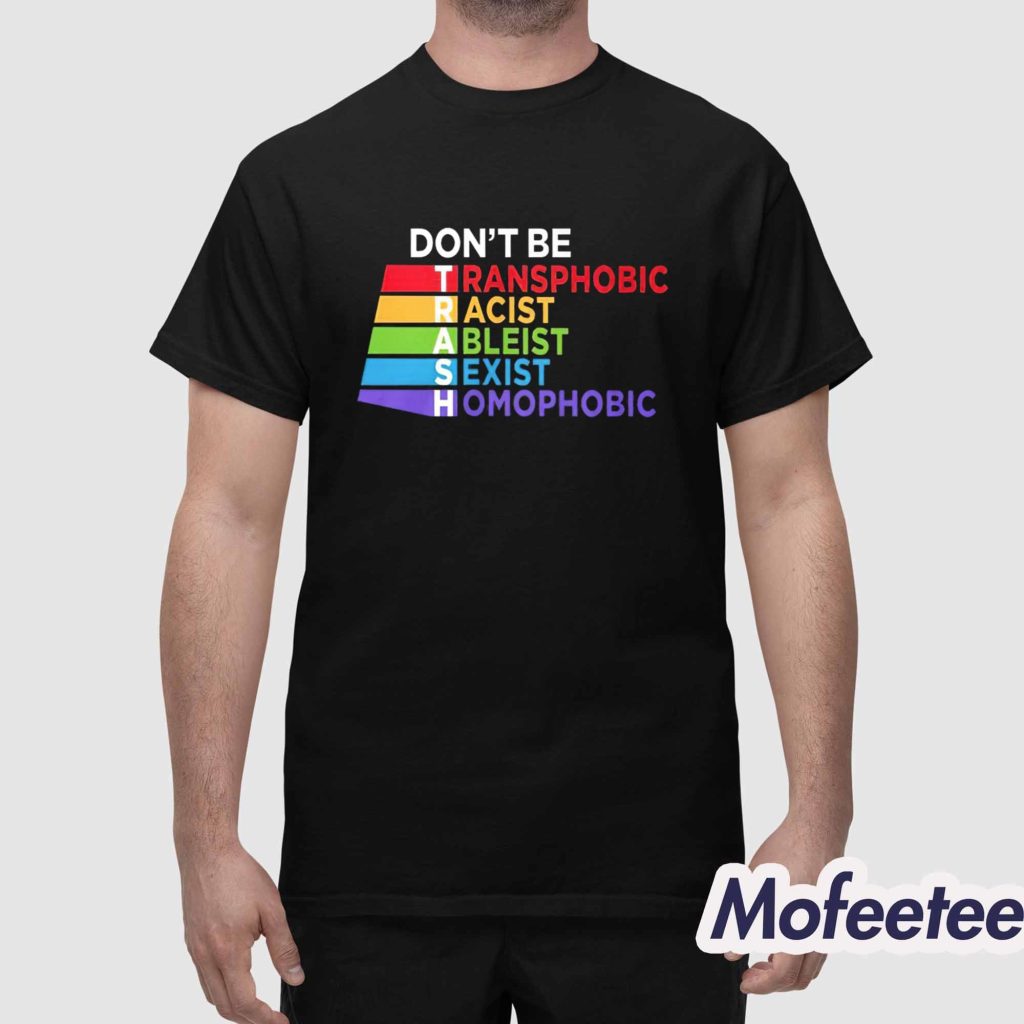 Tabitha Brown Don't Be Trash Transphobic Racist Ableist Sexist Homophobic Shirt 1