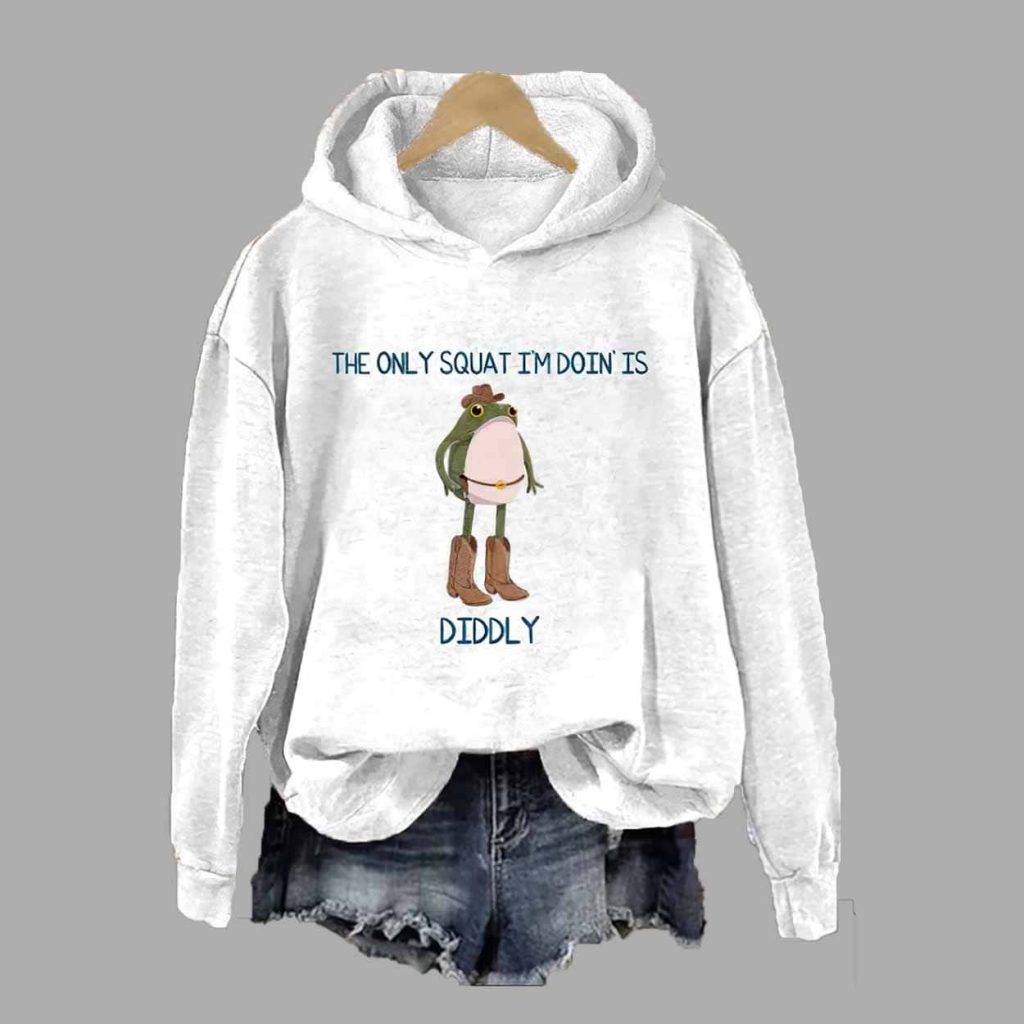 The Only Squat Im Doing Is Diddly Hoodie 1