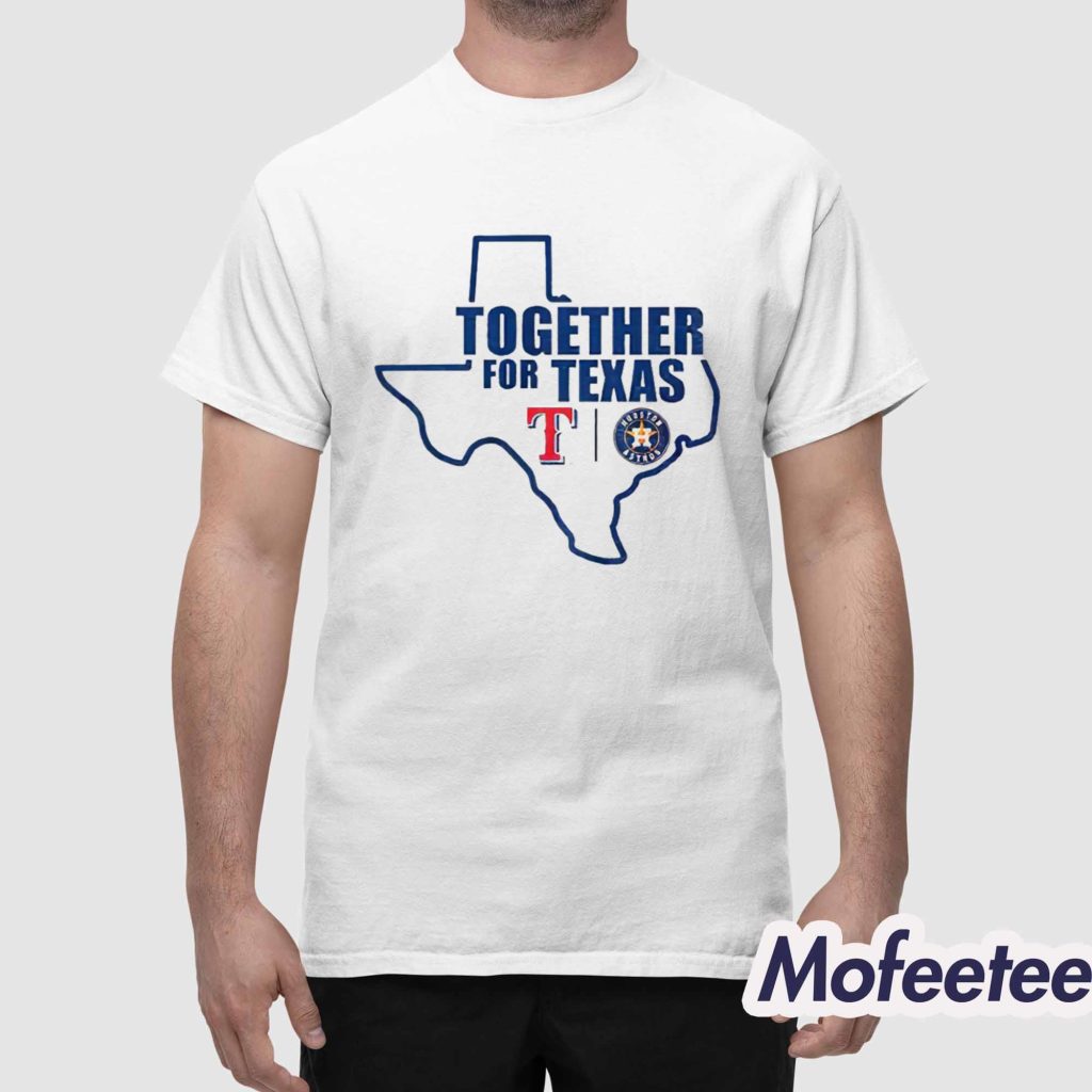 Together For Texas The Astros and Rangers Shirt 1