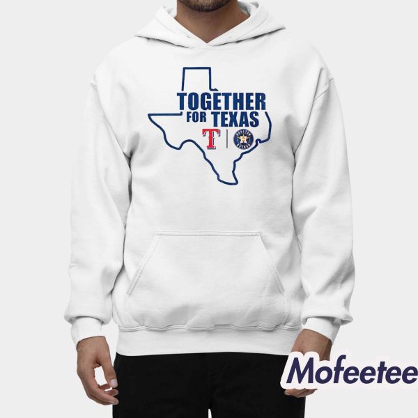 Together For Texas The Astros and Rangers Shirt