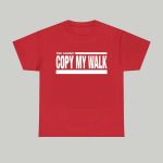 Turbo You Cannot Copy My Walk Shirt