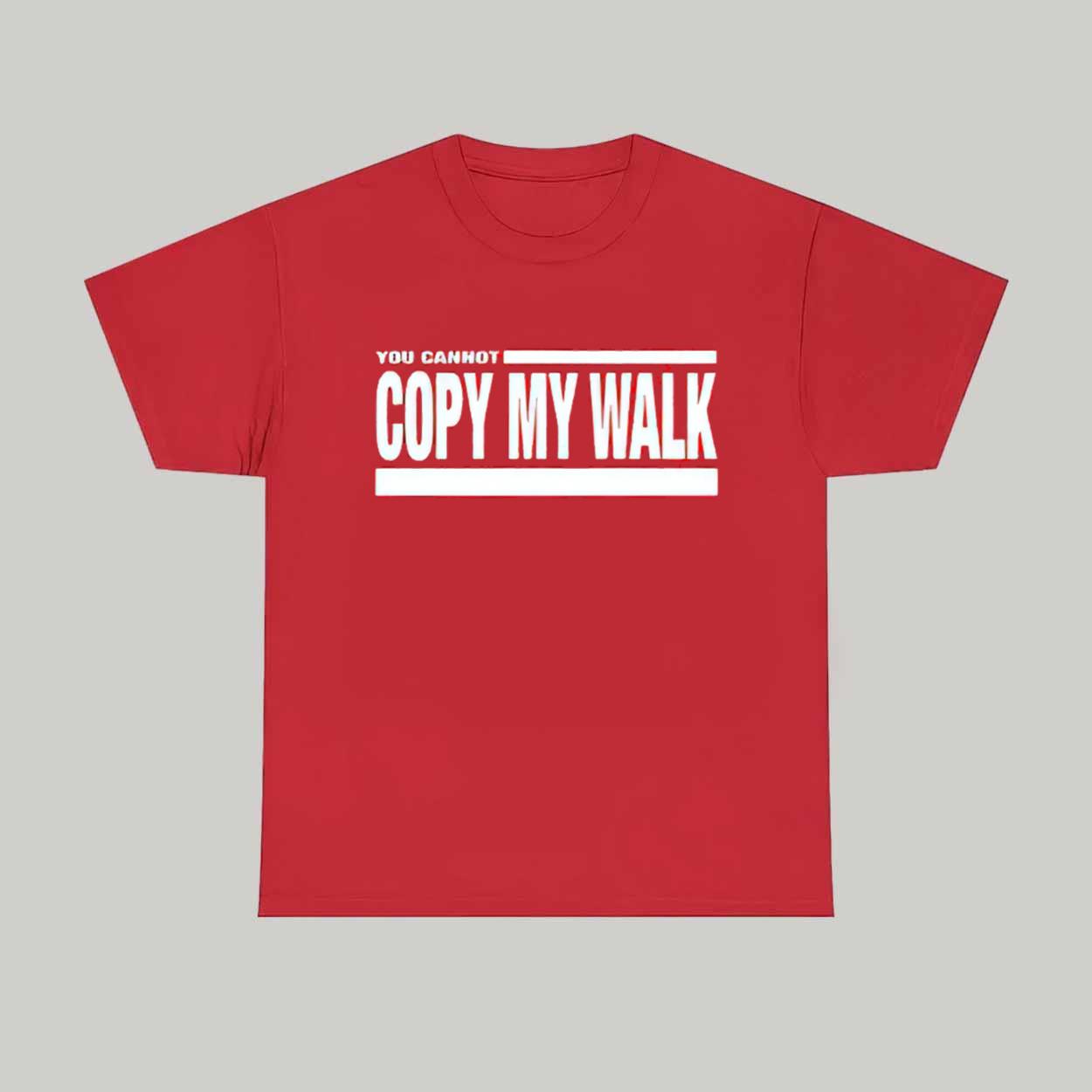Turbo You Cannot Copy My Walk Shirt Turbo You Cannot Copy My Walk Shirt