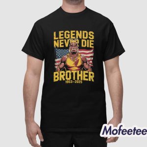 RIP Hulk Hogan Legends Never Die Brother 1953 2025 Shirt 1