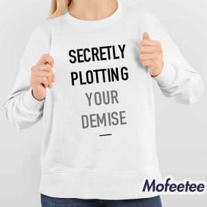 Secretly Plotting Your Demise Shirt 3 Secretly Plotting Your Demise Shirt 4