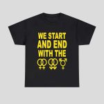 We Start And End With The Lgbtq Shirt