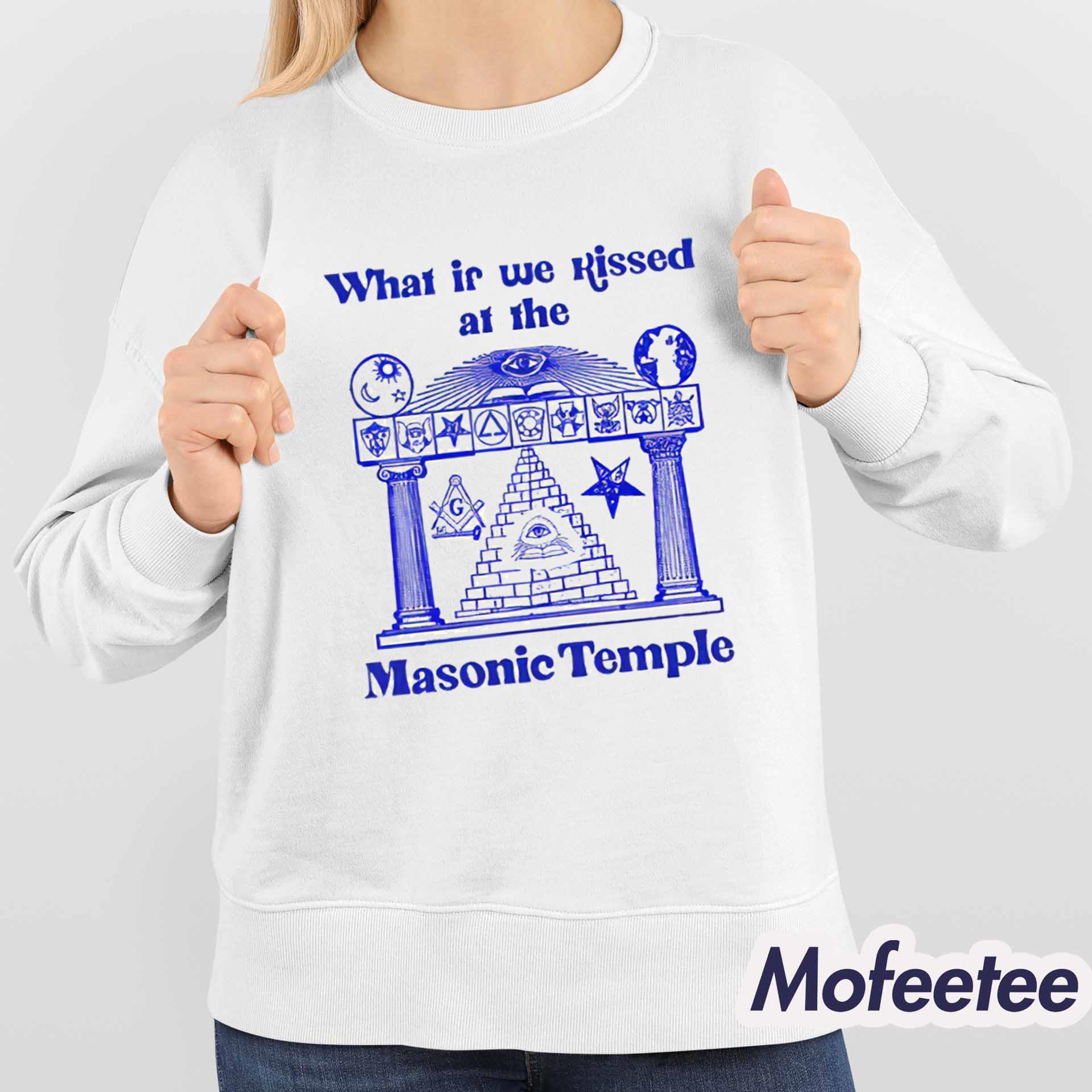 What If We Kissed At The Masonic Temple Shirt What If We Kissed At The Masonic Temple Shirt
