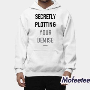 Secretly Plotting Your Demise Shirt 1 Secretly Plotting Your Demise Shirt 2