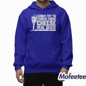 Clayton Kershaw Gonna Try To Throw Some Cheese Real Quick Shirt 2