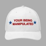Your Being Manipulated Trucker Hat