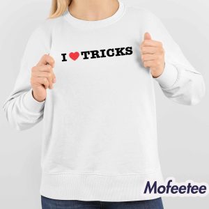 I Love Tricks Shirt 4