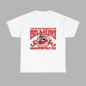 I Got My Hog Cranked At The Bilmuri Bonnaroo Hog Roast 2025 Shirt 1