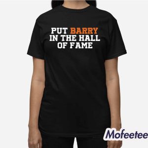Anthony Garcia Put Barry In The Hall Of Fame Shirt 3