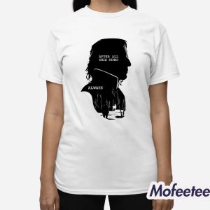 Alan Rickman After All This Time Always Shirt 3