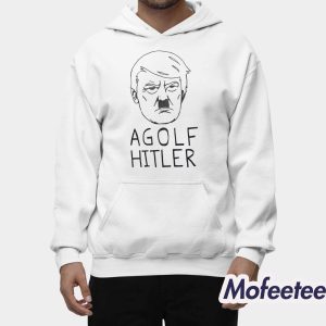 Trump Agolf Hitler Shirt 1 Trump Agolf Hitler Shirt 2