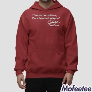 John Kruk Im Not An Athlete Im a Baseball Player Shirt 2