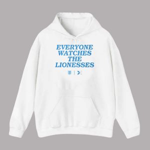 Everyone Watches The Lionesses Shirt 2