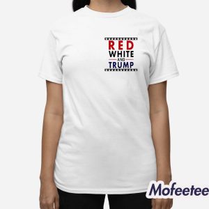 Red White And Trump 4th Of July Shirt 3