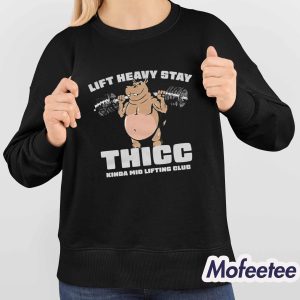 The Sanders Lift Heavy Stay Thicc Kinda Mid Lifting Club Shirt 3 The Sanders Lift Heavy Stay Thicc Kinda Mid Lifting Club Shirt 4