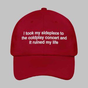 I Took My Sidepiece To The Concert And It Ruined My Life Hat