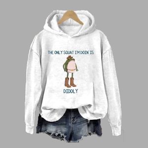 The Only Squat Im Doing Is Diddly Hoodie 1